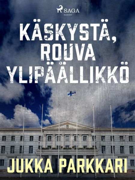 Käskystä, rouva ylipäällikkö (eBook, ePUB)
