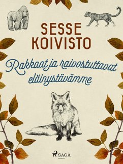 Cover Rakkaat ja raivostuttavat eläinystävämme (eBook, ePUB)