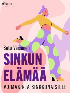 Cover Sinkun elämää - voimakirja sinkkunaisille (eBook, ePUB)