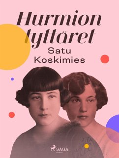 Hurmion tyttäret (eBook, ePUB) - Koskimies, Satu