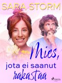 Mies, jota ei saanut rakastaa (eBook, ePUB)