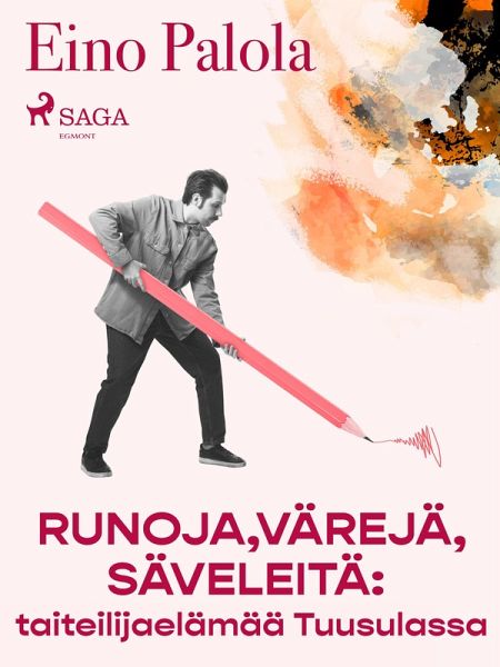 Runoja, värejä, säveleitä: taiteilijaelämää Tuusulassa (eBook, ePUB)