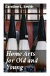 Home Arts for Old and Young - Bild 1