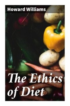 The Ethics of Diet - Williams, Howard
