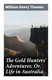 The Gold Hunters' Adventures; Or, Life in Australia