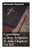 Expositions of Holy Scripture: St. John Chapters I to XIV