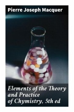 Elements of the Theory and Practice of Chymistry, 5th ed - Macquer, Pierre Joseph