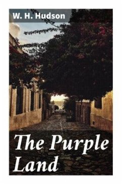 The Purple Land - Hudson, W. H.