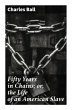 Fifty Years in Chains; or, the Life of... - Bild 1