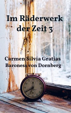Im Räderwerk der Zeit 3 - Gratias Baroness von Dornberg, Carmen Silvia
