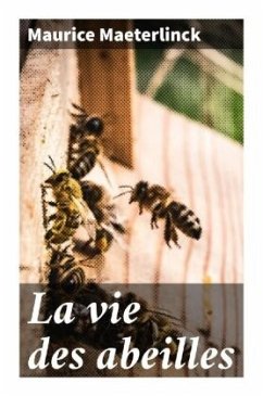 La vie des abeilles - Maeterlinck, Maurice