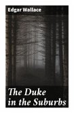 The Duke in the Suburbs