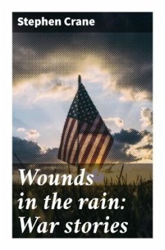 Wounds in the rain: War stories - Crane, Stephen