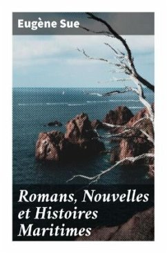Romans, Nouvelles et Histoires Maritimes - Sue, Eugène