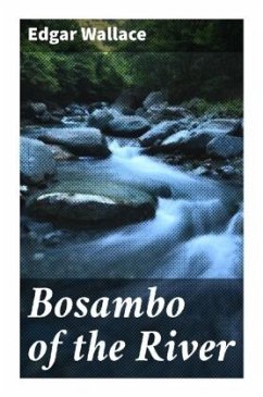 Bosambo of the River - Wallace, Edgar