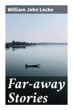 Far-away Stories - Locke, William John