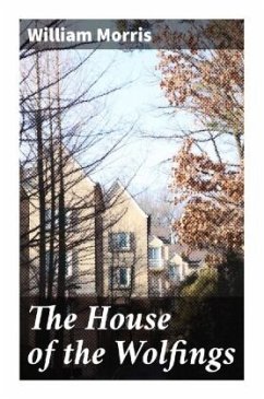 The House of the Wolfings - Morris, William