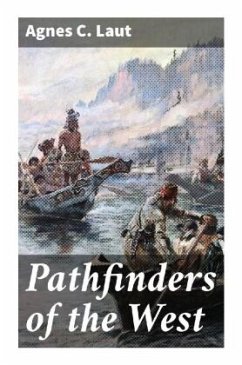 Pathfinders of the West - Laut, Agnes C.