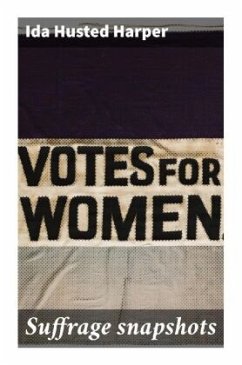 Suffrage snapshots - Harper, Ida Husted