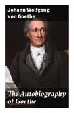 The Autobiography of Goethe