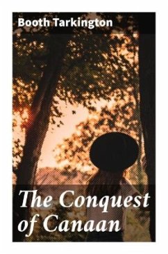 The Conquest of Canaan - Tarkington, Booth