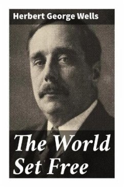 The World Set Free - Wells, H. G.