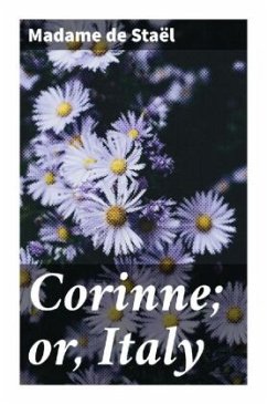 Corinne; or, Italy - Staël, Germaine de