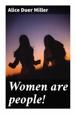 Women are people! - Miller, Alice Duer