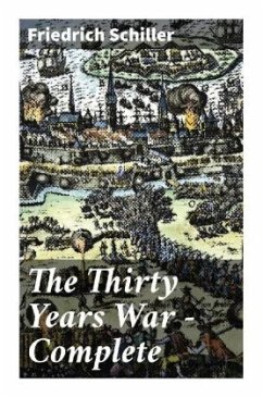 The Thirty Years War - Complete - Schiller, Friedrich