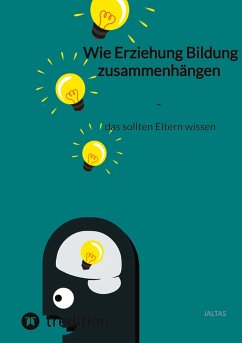 Wie Erziehung Bildung zusammenhängen - das sollten Eltern wissen - Jaltas