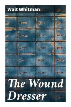 The Wound Dresser - Whitman, Walt