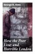 How the Poor Live; and, Horrible London - Bild 1