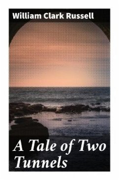 A Tale of Two Tunnels - Russell, William Clark