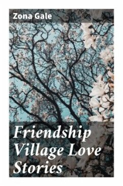 Friendship Village Love Stories - Gale, Zona