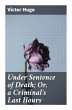 Under Sentence of Death; Or, a... - Bild 1