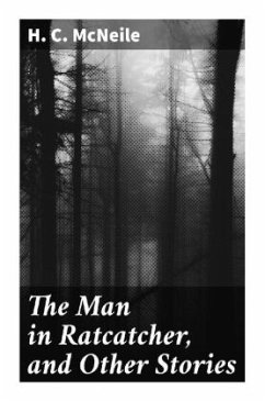 The Man in Ratcatcher, and Other Stories - McNeile, H. C.