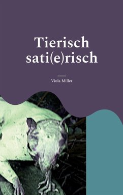 Tierisch sati(e)risch - Miller, Viola