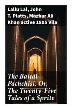 The Baitâl Pachchisi; Or, The Twenty-Five Tales of a Sprite - Lallu Lal;Platts, John T.;Vila, Mazhar Ali Khan, active 1805