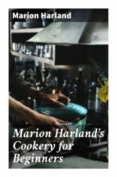 Marion Harland's Cookery for Beginners - Harland, Marion