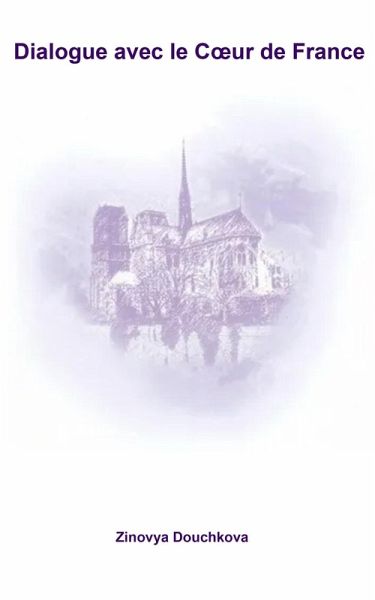 Dialogue avec le Coeur de France (eBook, ePUB) Dialogue avec le Coeur de France (eBook, ePUB)