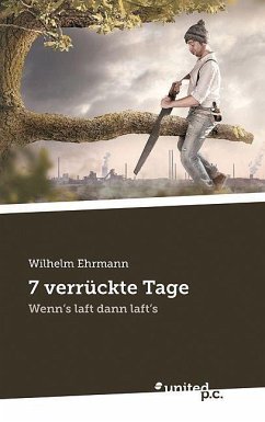 7 verrückte Tage - Ehrmann, Wilhelm