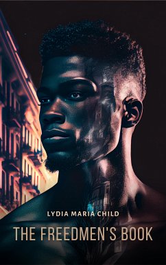 The Freedmen's Book (eBook, ePUB) - Maria Child, Lydia