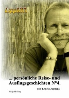 ... persönliche Reise- und Ausflugsgeschichten N°4. - Lippert, Ernst-Jürgen