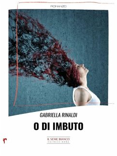 O di imbuto (eBook, ePUB) - Rinaldi, Gabriella