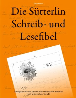 Die Sütterlin Schreib- und Lesefibel - Übungsheft für die alte Deutsche Handschrift nach historischem Vorbild - Kintzel, Vasco