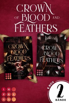 Crown of Blood and Feathers: Der Sammelband der fesselnden High-Fantasy-Dilogie (Crown of Blood and Feathers) (eBook, ePUB) - Borchers, Kira
