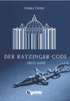 Der Ratzinger Code (eBook, ePUB) - Cionci, Andrea