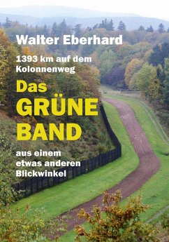 Das Grüne Band - aus einem etwas anderen Blickwinkel - Eberhard, Walter