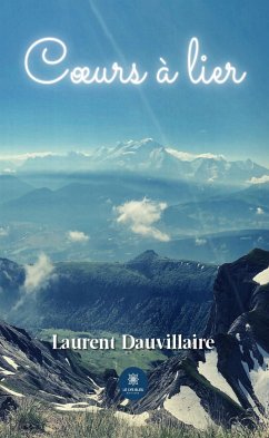 Cœurs à lier (eBook, ePUB) - Dauvillaire, Laurent