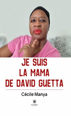 Je suis la Mama de David Guetta (eBook, ePUB) - Manya, Cécile